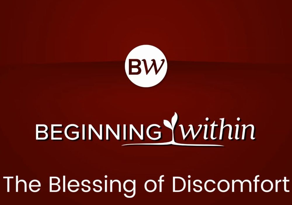 The Blessing of Discomfort
