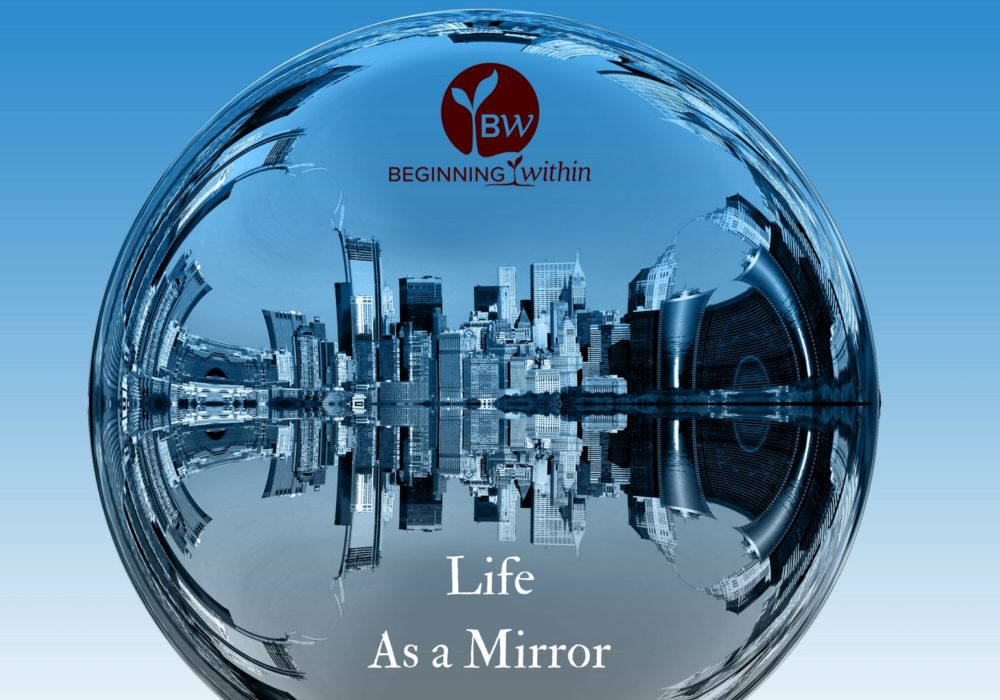 Life As a Mirror