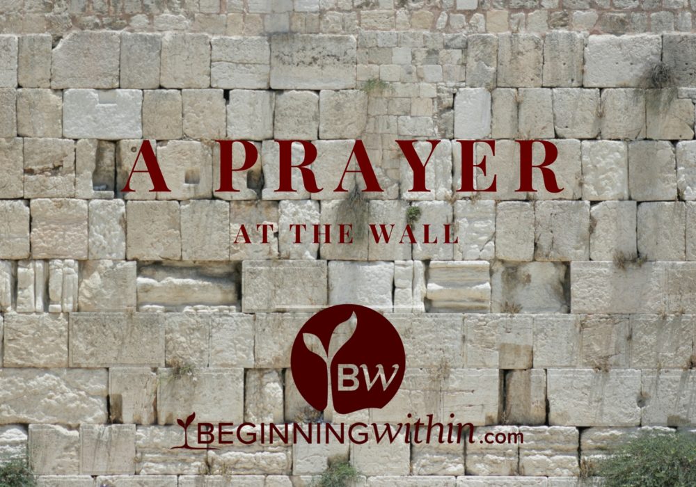 A Prayer At the Wall