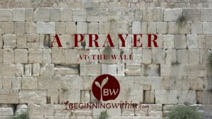 A Prayer At the Wall